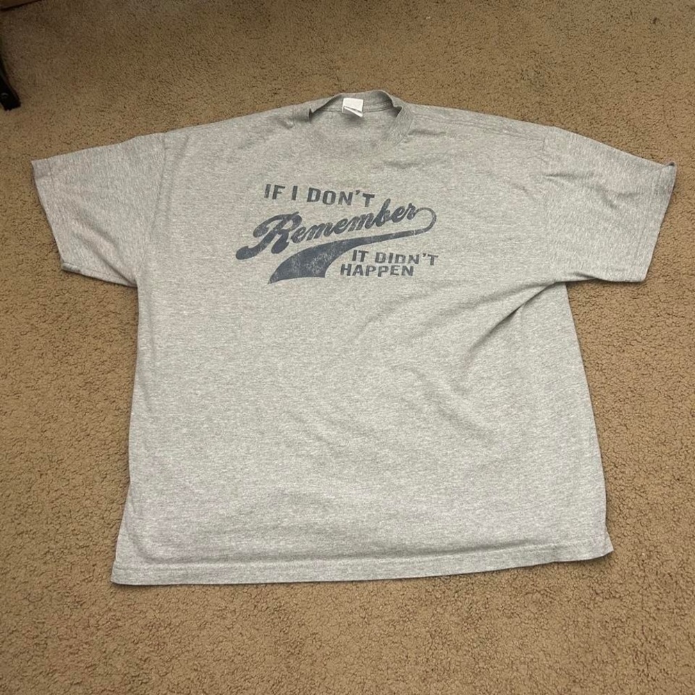 Grey oversized "If I don't remember it didn't happen" tee Size XXL